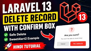 Laravel 13 Delete Record with JS Confirm Box |Safe Delete Tutorial in Hindi |Using Delete Method