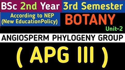 BSc 2nd Year 3rd Semester BOTANY UNIT-2// PGA III //Angiosperm Phylogeny Group// PGA// PGA in Hindi
