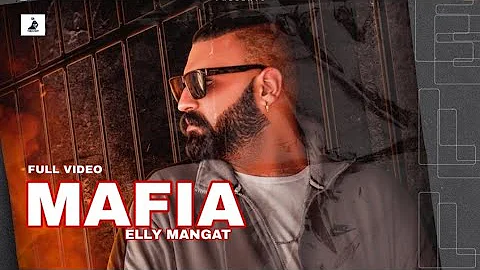 Mafia (Official Song) Elly Mangat (Astaad G) Latest Punjabi Songs 2021