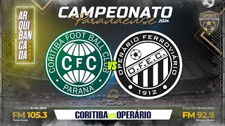 CORITIBA X OPERÁRIO - 4ª Rodada Campeonato Paranaense 2024