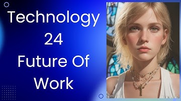Technology 24: The Future of Work