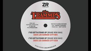 The Trammps - I've Gotta Stand Up (Brand New Man) (Dave Lee Garage City Mix)