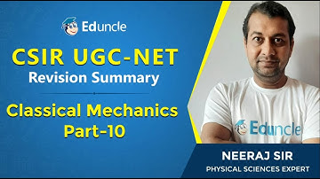 Revision Summary of Classical Mechanics | Part-10 | Physical Sciences | CSIR UGC-NET