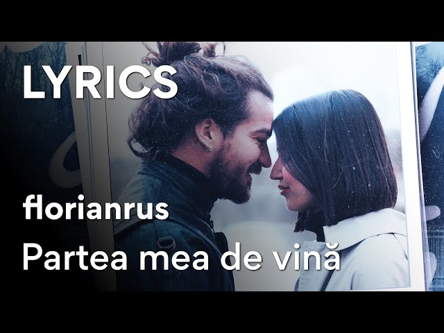 florianrus - Partea mea de vina | Lyric Video class=