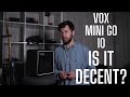 Vox mini go 10  estce que cest bon  une critique honnte