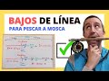 Cómo hacer un BAJO DE LÍNEA para pescar con mosca ✅