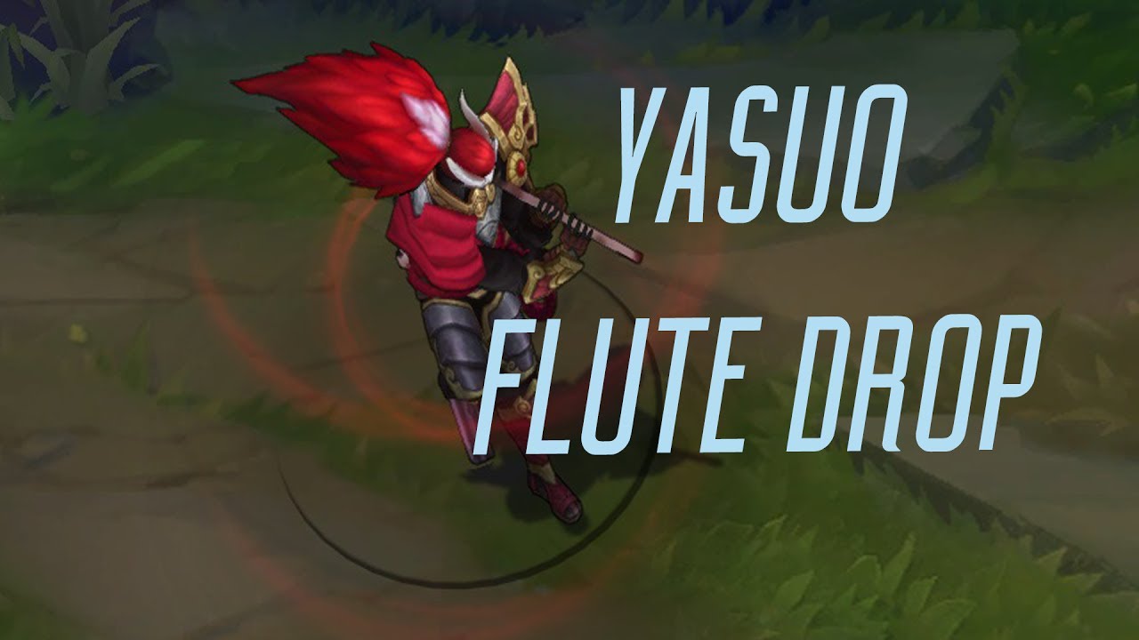 YASUO FLUTE DROP League of Legends Music Sync 2 YouTube