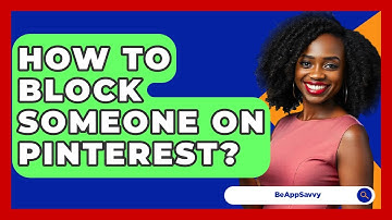 How To Block Someone On Pinterest? - Be App Savvy