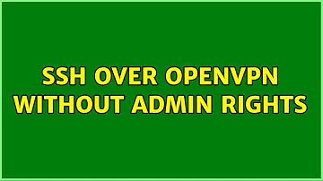 SSH over OpenVPN without Admin rights (2 Solutions!!)