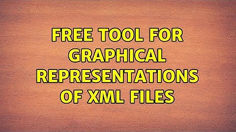 Free tool for graphical representations of XML files (6 Solutions!!)