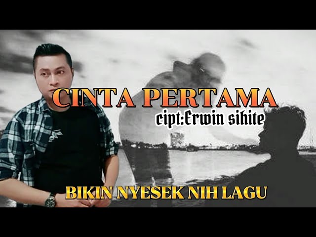 CINTA PERTAMA cipt:Erwin Sihite cover:Arul gurning class=