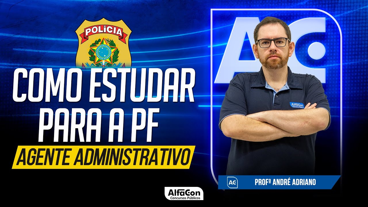 Como estudar para a PF - Agente Administrativo - AlfaCon - YouTube