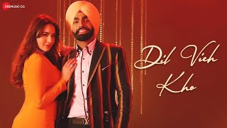 Dil Vich Kho - Chhalle Mundiyan |  Ammy Virk & Mandy Takhar |  Laddi Gill & Happy Raikoti