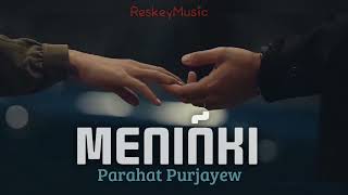 Parahat Purjayew - Meniñki _2023_Reskeymusic