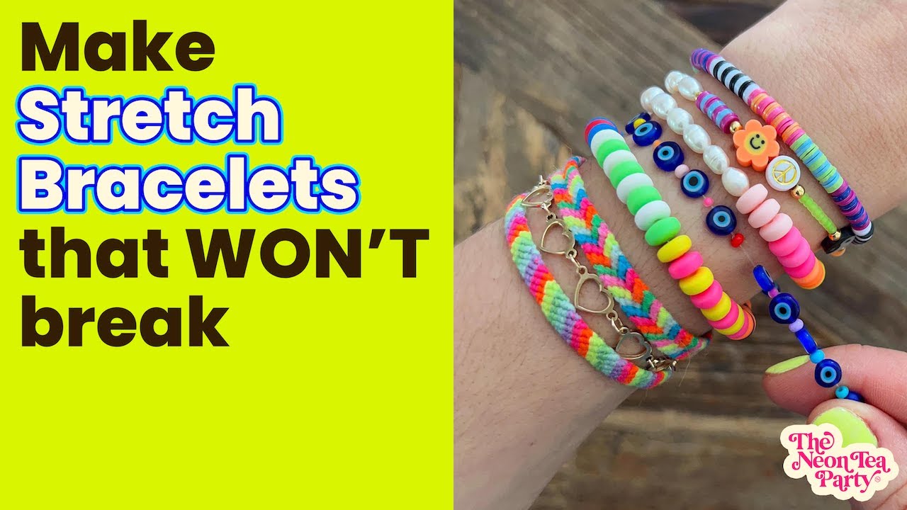 How to Make Stretch Bracelets That Won't Break 