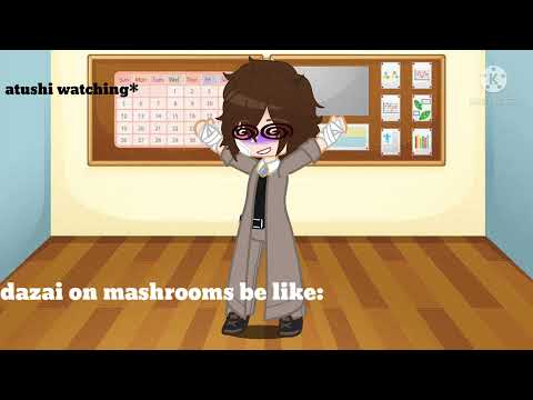 •dazai on mashrooms | bsd meme | rest in peace dazai•