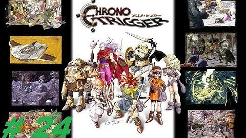 Lets Play Chrono Trigger Walkthrough Part 24