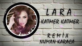 Lara - Katmer Katmer (Numan Karaca Remix) Resimi