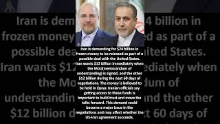 Iran Demands $24 Billion in Frozen Funds