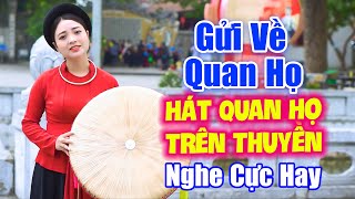 LK Gửi Về Quan Họ - Nghệ Thuật Truyền Thống Hát Quan Họ Trên Thuyền Tại Bắc Ninh 2024