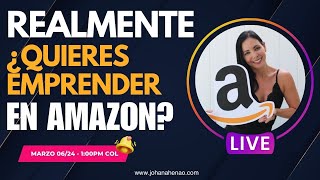 REALMENTE ¿Quieres emprender en AMAZON? - Live