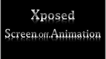 ScreenOff-Animation - Xposed Module !