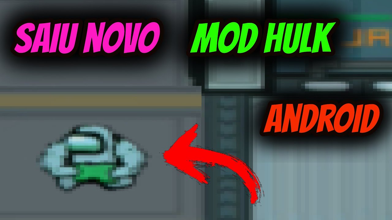 SAIU MOD HULK AMONG US ANDROID YouTube SAIU MOD HULK AMONG US ANDROID YouTube