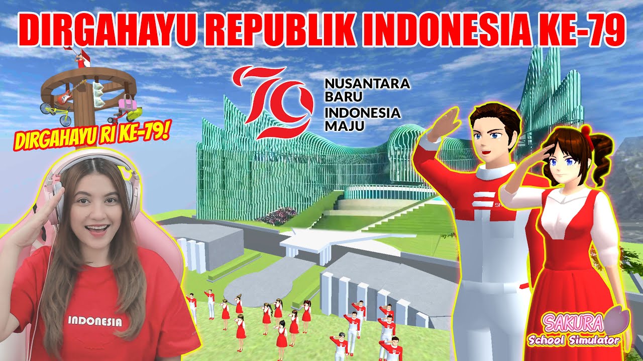 DIRGAHAYU REPUBLIK INDONESIA KE-79!! NUSANTARA BARU INDONESIA MAJU! SAKURA SCHOOL SIMULATOR-PART 902