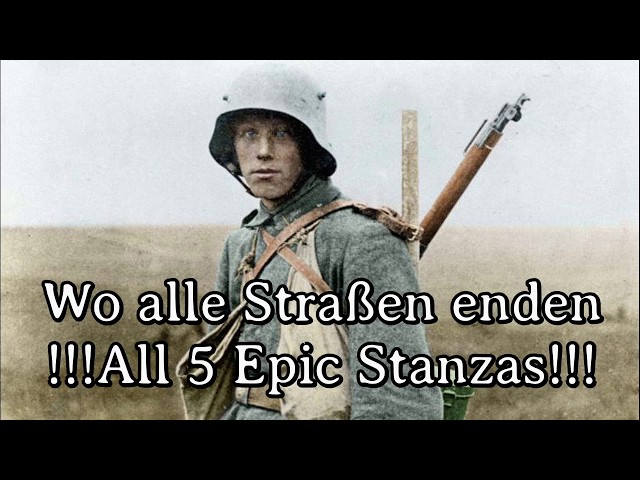 Wo alle Straßen enden / All 5 Epic Stanzas [World War I Version] class=