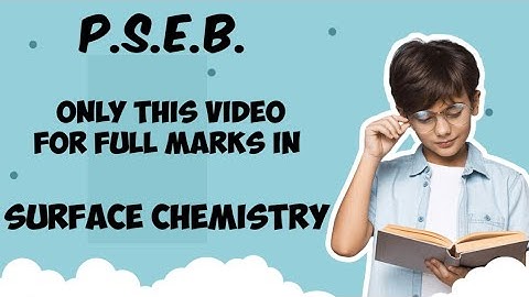 ONLY THIS VIDEO FOR FULL MARKS IN SURFACE CHEMISTRY | PSEB | COMPREHENSION |