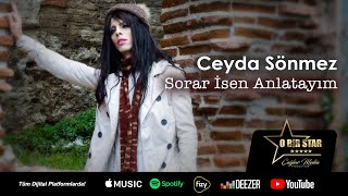 Ceyda Sönmez - Sorar İsen Anlatayım Official Video