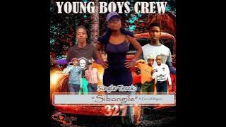 Young Boys Crew 327 'Sibongile' ft General Mageva
