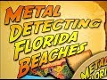 Metal Detecting Florida Beaches - Full DVD