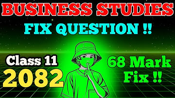 CLASS 11 BUSINESS STUDIES FIX QUESTION 2082 ll Class 11 Business 2082 ll Business Studies Class 11
