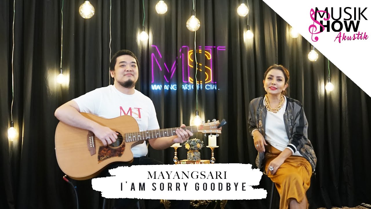 I'm Sorry Goodbye - Mayangsari ( MUSIK SHOW AKUSTIK )