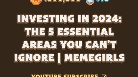 Investing in 2024: The 5 Essential Areas You Can’t Ignore | MemeGirls video code