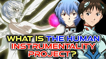 What is the Human Instrumentality Project? - The Biggest Lie in Neon Genesis Evangelion - Explained!