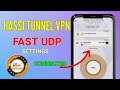 How to set up Hassi Tunnel VPN with UDP All country settings for fast and secure browsing 