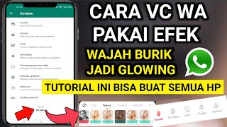 BEGINI cara vc wa pakai efek . cara video call wa ada efek . di semua hp  wajah mu jadi glowing screenshot 5