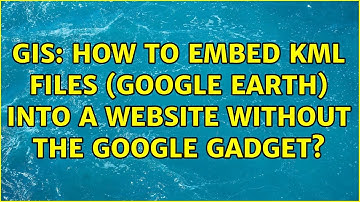 GIS: How to Embed KML files (Google Earth) into a website without the google gadget?