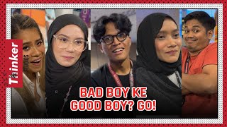 Life At Thinker: Bad Boy ke Good Boy? GO!