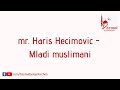 Mladi muslimani - mr. Haris Hecimovic [novo 2020]