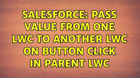 Salesforce: Pass Value from one LWC to Another LWC on button click in Parent LWC (2 Solutions!!)