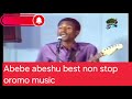 Sirba Bareedaa Afaan Oromoo Ababaa Abbashuu Abebe Abeshu Soul Stirring Nonstop Afan Oromo Music