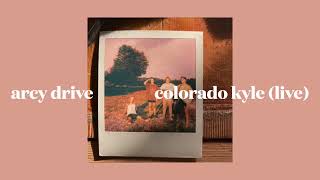 arcy drive - colorado kyle live (slowed)