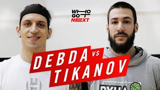 WhoGotNext. Episode 6. Basketball 1x1. Debda vs. Tikanov