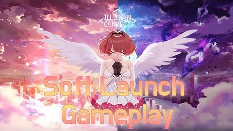 Illusion Connect Soft Launch First 10mins Gameplay