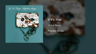 Yo La Tengo - If It’s True