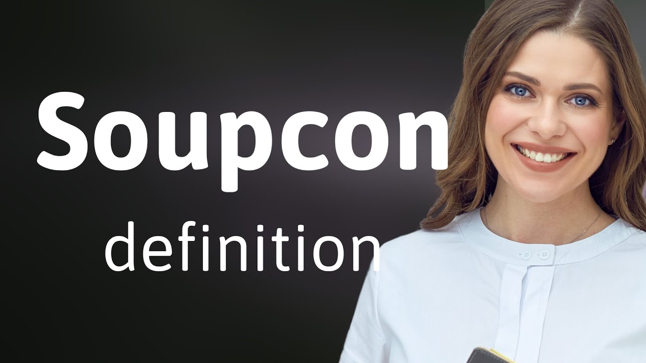 Soupcon • SOUPCON meaning