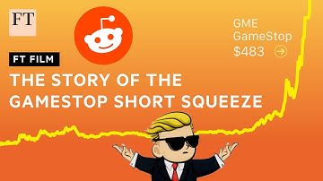 GameStop stock short squeeze: Reddit traders take GME on a wild ride I FT Film